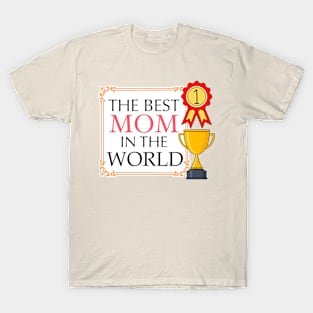 The Best Mom In The World T-Shirt